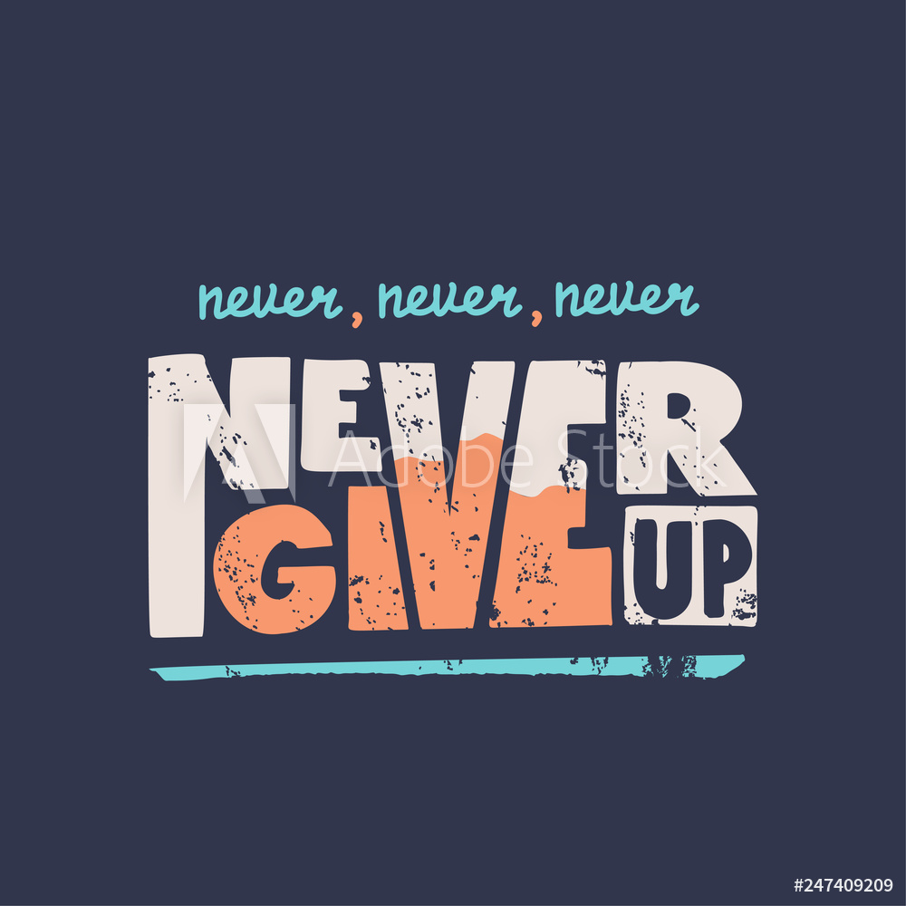 Never Give Up Vector at Vectorified.com | Collection of Never Give Up ...
