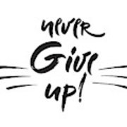 180x180 Never Give Up Vector Lettering Illustration Handwritten Modern