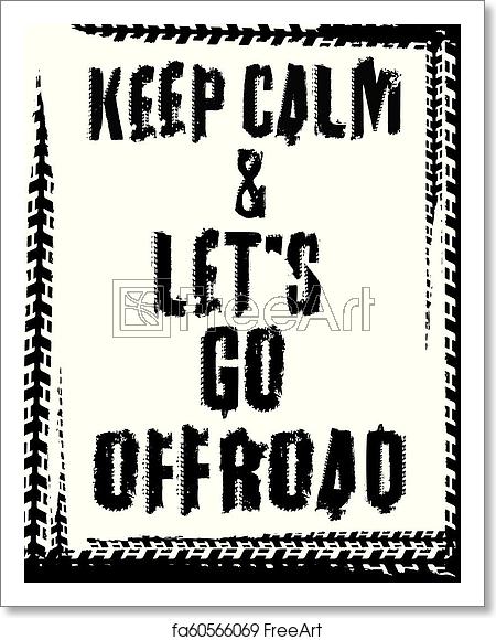 450x580 Free Art Print Of Off Road Quote Poster Keep Calm And Lets Go