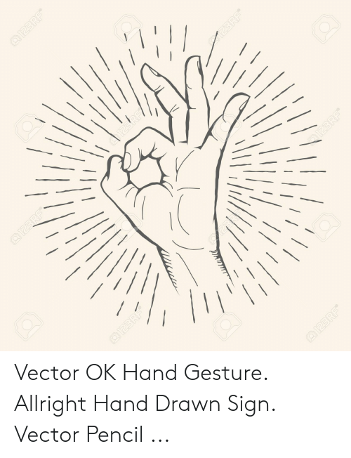 500x652 Vector Ok Hand Gesture Allright Hand Drawn Sign Vector Pencil