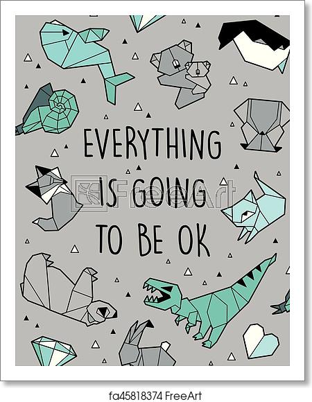 Free Art Print Of Everything Is Going To Be Ok Vector Origami 450x580 Free Art Print Of Everything Is Going To Be Ok Vector Origami