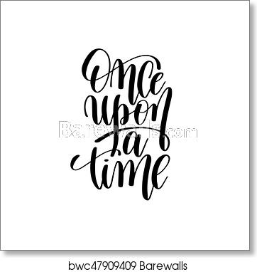 362x382 Once Upon A Time Black And White Hand Lettering Inscription, Art