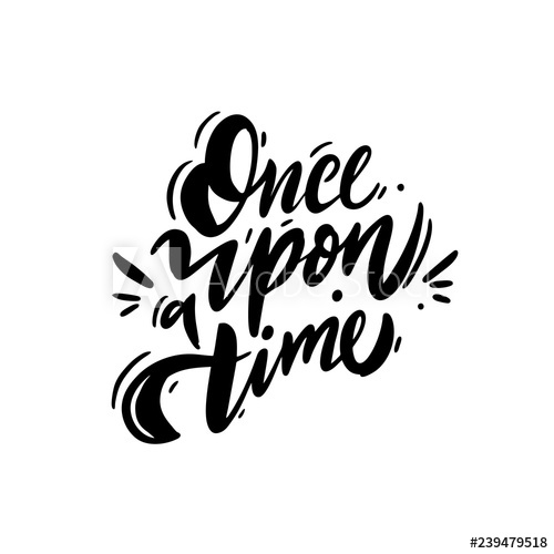 500x500 Once Upon A Time Hand Drawn Vector Lettering Isolated On White