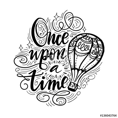 500x500 Once Upon A Time Vector Hand Drawn Motivational And Inspirational