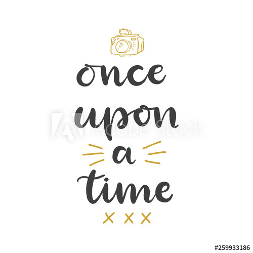 500x500 Lettering With Phrase Once Upon A Time Vector Illustration
