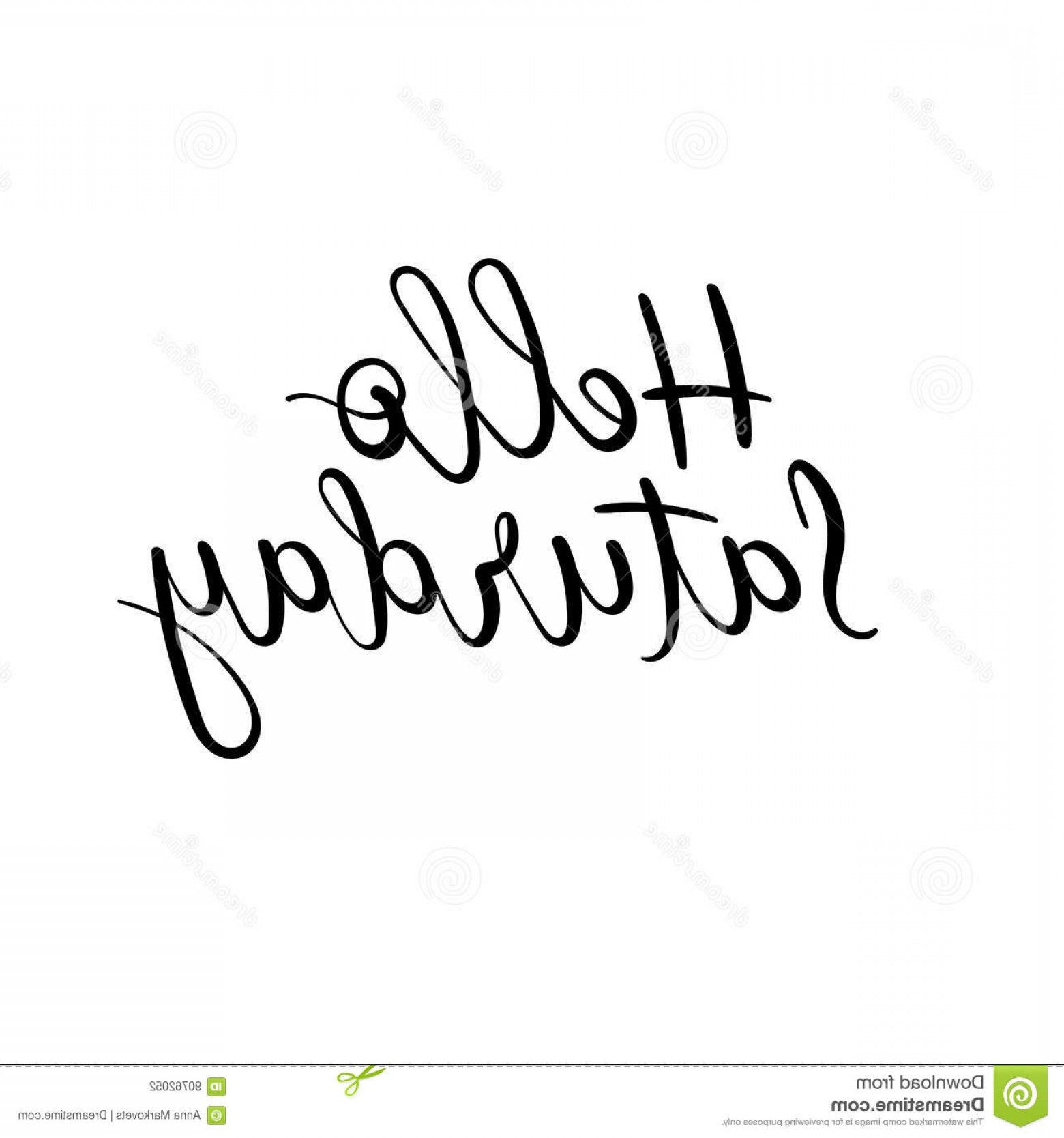 Stock Illustration Hello Saturday Handwritten Modern Calligraphy 1560x1668 Stock Illustration Hello Saturday Handwritten Modern Calligraphy