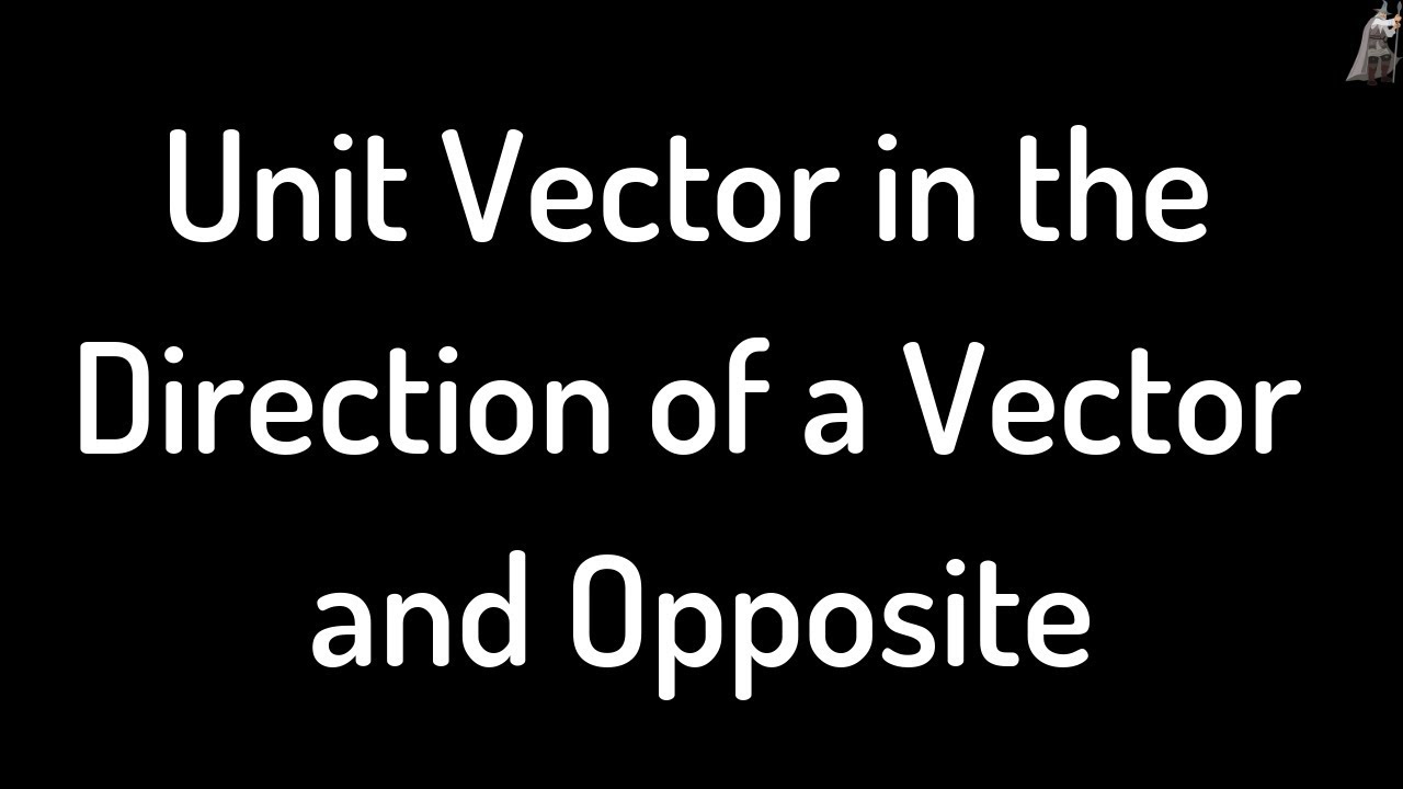 1280x720 Unit Vector In The Direction Of V =