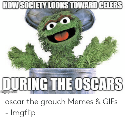 500x483 Howsocietylooks Towardcelers Duringthe Oscars Oscar The Grouch