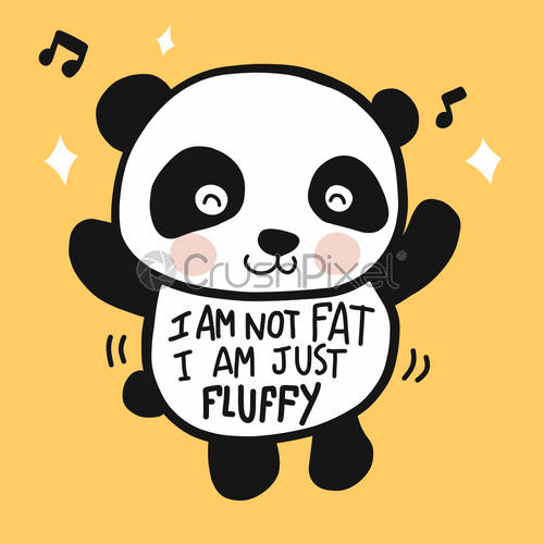 500x500 I Am Not Fat I Am Just Fluffy Cute Panda, Stock Vector Crushpixel