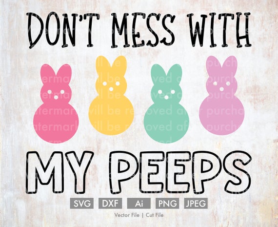 Don't Mess With My Peeps Vector Silhouette Etsy 570x465 Don't Mess With My Peeps Vector Silhouette Etsy