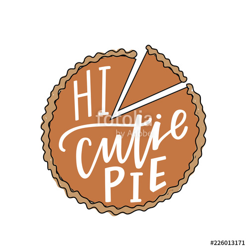 500x500 Hi Cutie Pie Stock Image And Royalty Free Vector On Fotolia