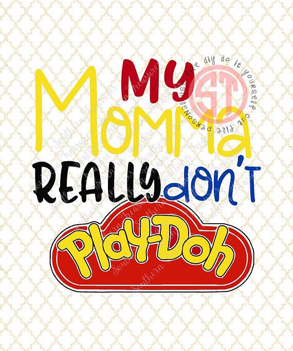 570x684 My Momma Really Don't Play Doh Editable Vector