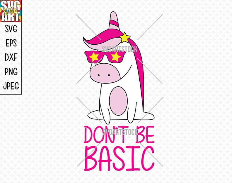 794x627 Don't Be Basic Funny Unicorn Pony Vector Digital Etsy
