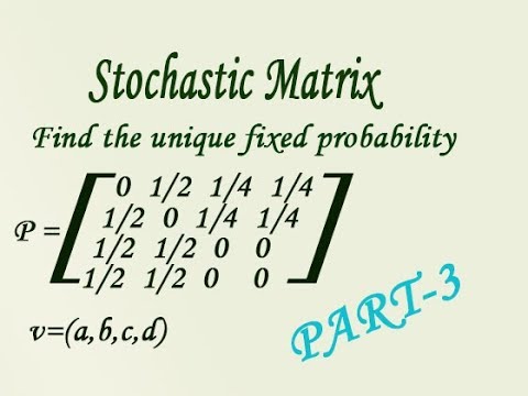 480x360 Regular Stochastic Matrix Find The Unique Fixed Probability Vector