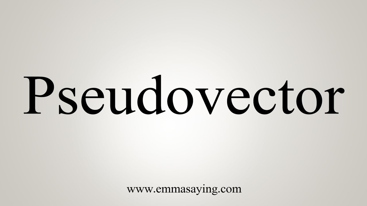 1280x720 How To Say Pseudovector