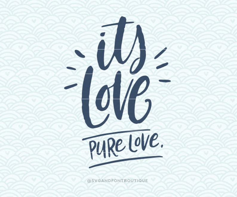 794x662 Cuttable Vector It's Love Pure Love Vector Etsy