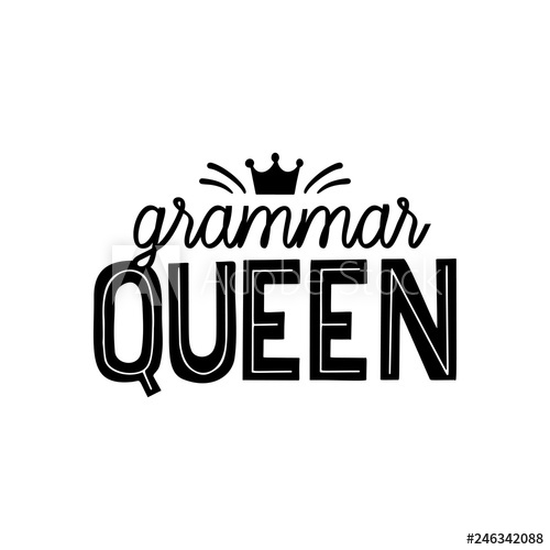 500x500 Grammar Nazi Hand Lettring Quote Grammar Queen Vector Print