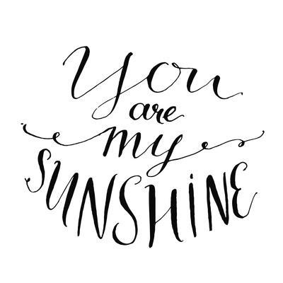 400x400 You Are My Sunshine Inspirational Quote Vector Lettering