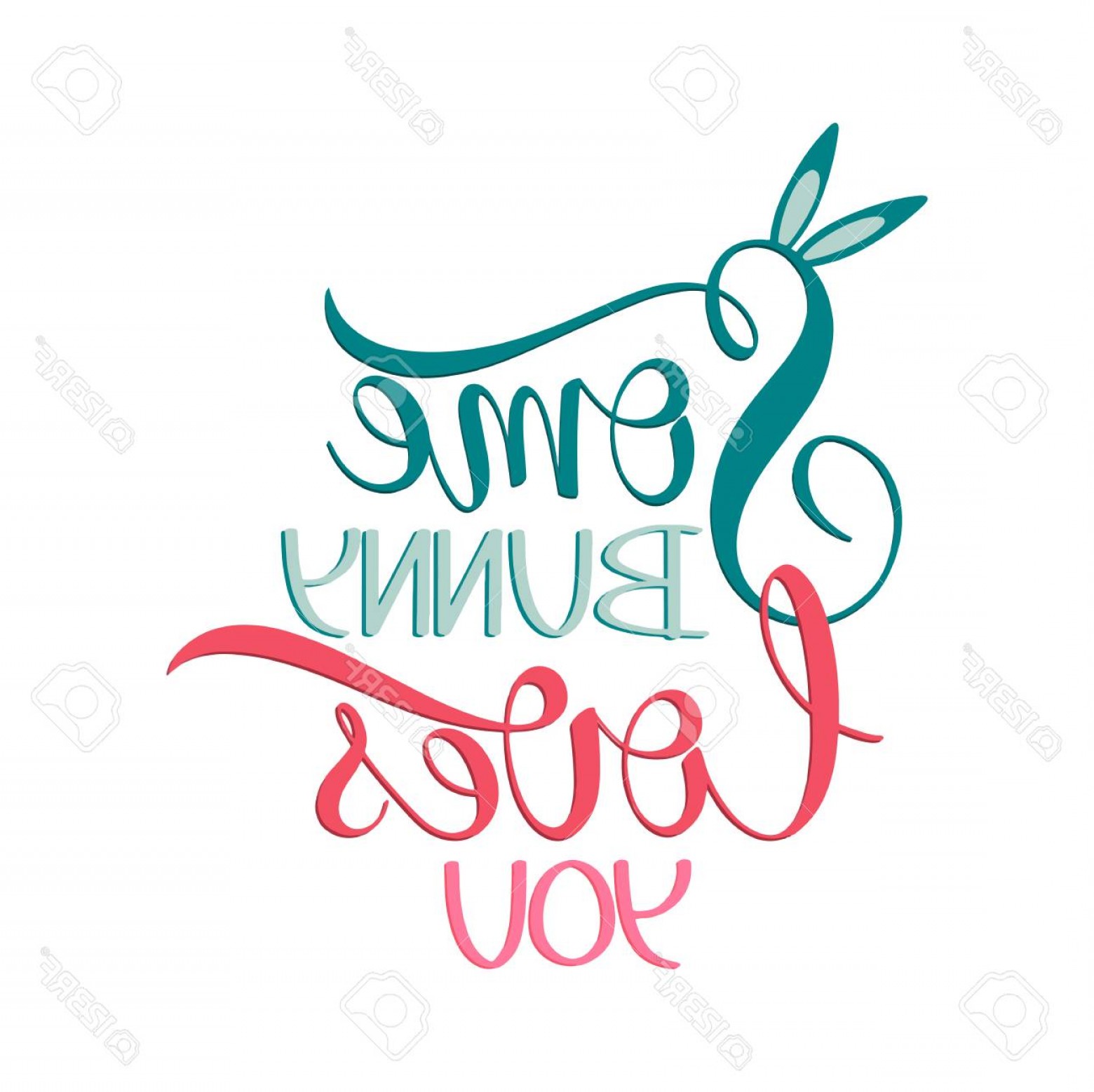 1560x1558 Photostock Vector Some Bunny Loves You Lettering Hand Written