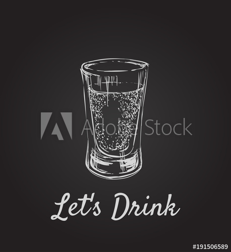 458x500 Lets Drink Alcoholic Drinks In Shot Glasses Hand Drawn Drink