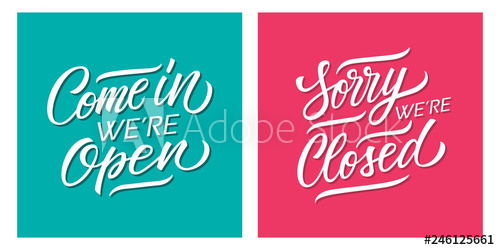 500x250 Come In, We're Open And Sorry, We're Closed Handwritten