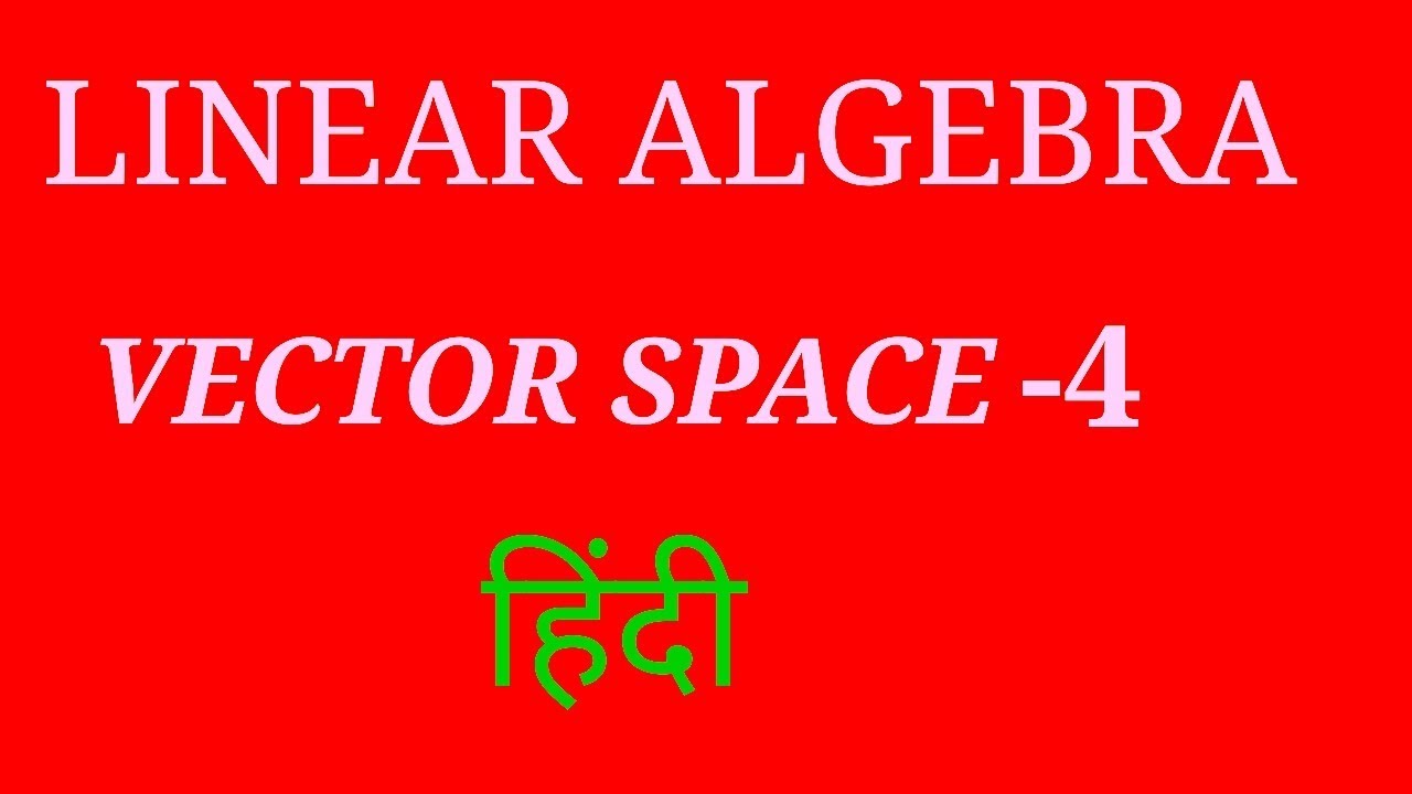 1280x720 Linear Algebra Lec Vector Space In For Csir Net