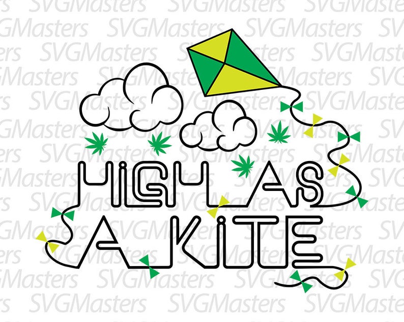 794x634 High As A Kite Weed Vector Digital Clipart Stoner Etsy