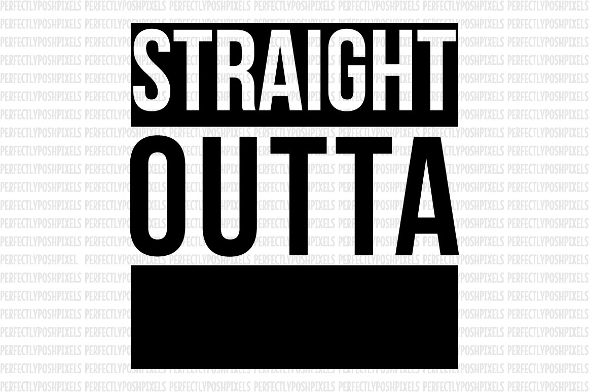Straight Outta Template Vector at Vectorified com Collection of