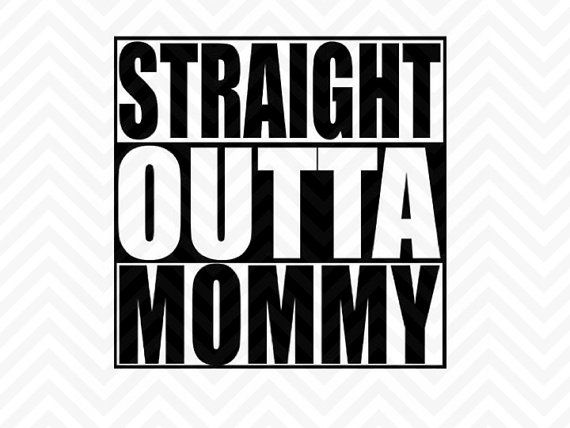 Straight Outta Mommy And Dxf 570x428 Straight Outta Mommy And Dxf