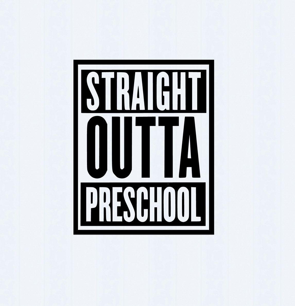 Straight Outta Preschool Prek, Pre K School School Year 1146x1187 Straight Outta Preschool Prek, Pre K School School Year