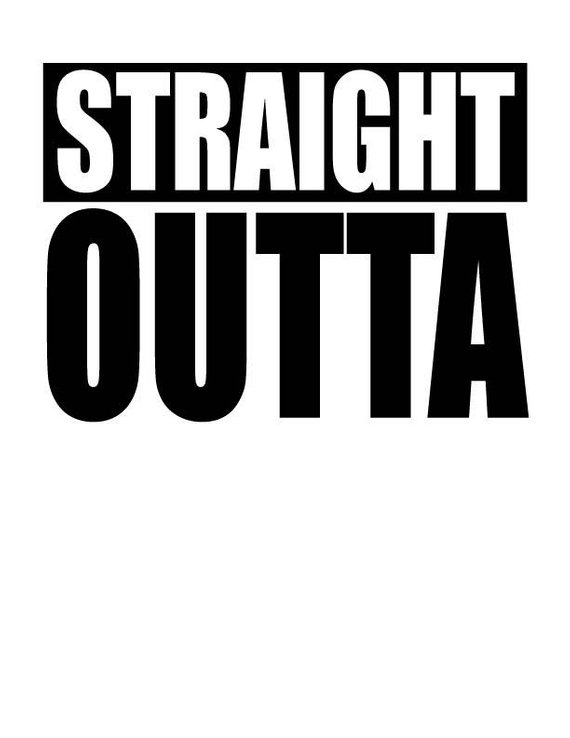 Straight Outta Template Vector at Collection of