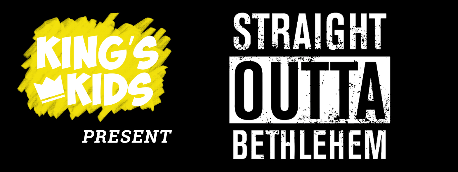 1568x590 King's Kids Musical Straight Outta Bethlehem