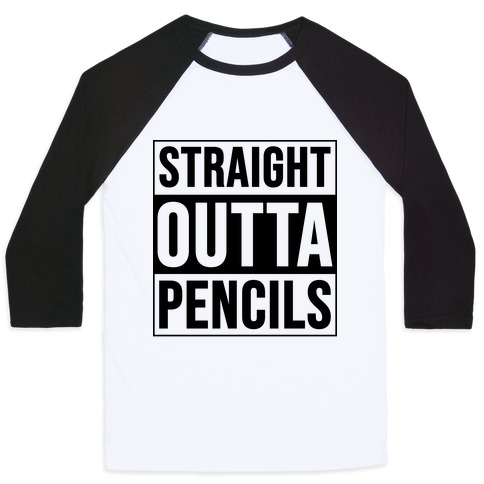 484x484 Straight Outta Pencils Baseball Tee Lookhuman