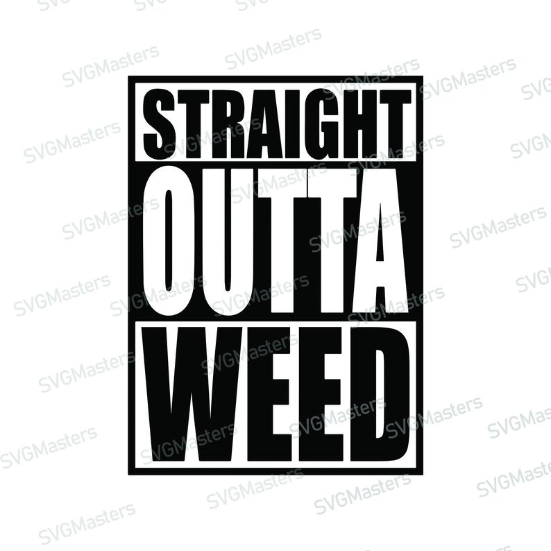 794x794 Straight Outta Weed Weed Vector Digital Clipart Etsy