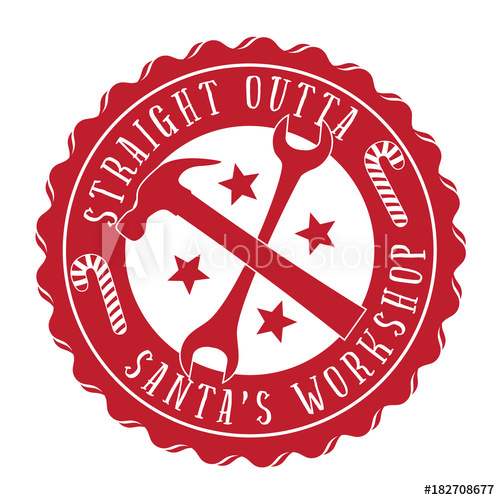 500x500 Straight Outta Santa's Workshop Stamp Or Sticker Vector