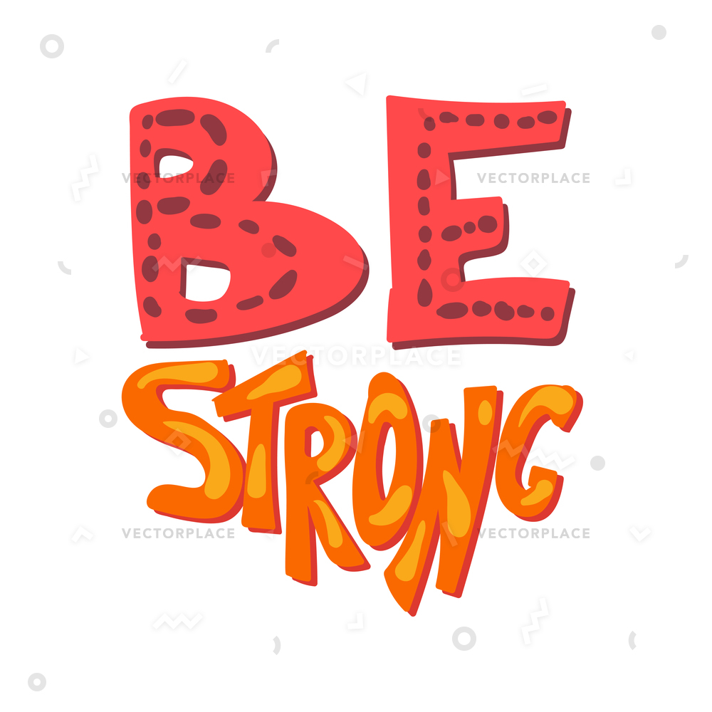1000x1000 Quote Hand Drawn Lettering Be Strong Vector Illustration