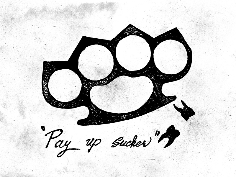 Pay Up Sucker' 800x600 Pay Up Sucker'