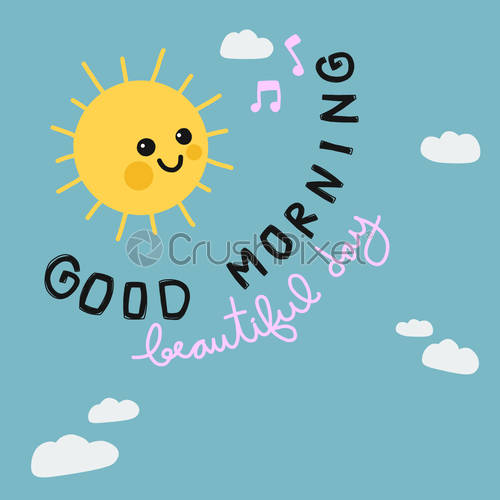 500x500 Good Morning Beautiful Day Sun Smile Cartoon Doodle Vector