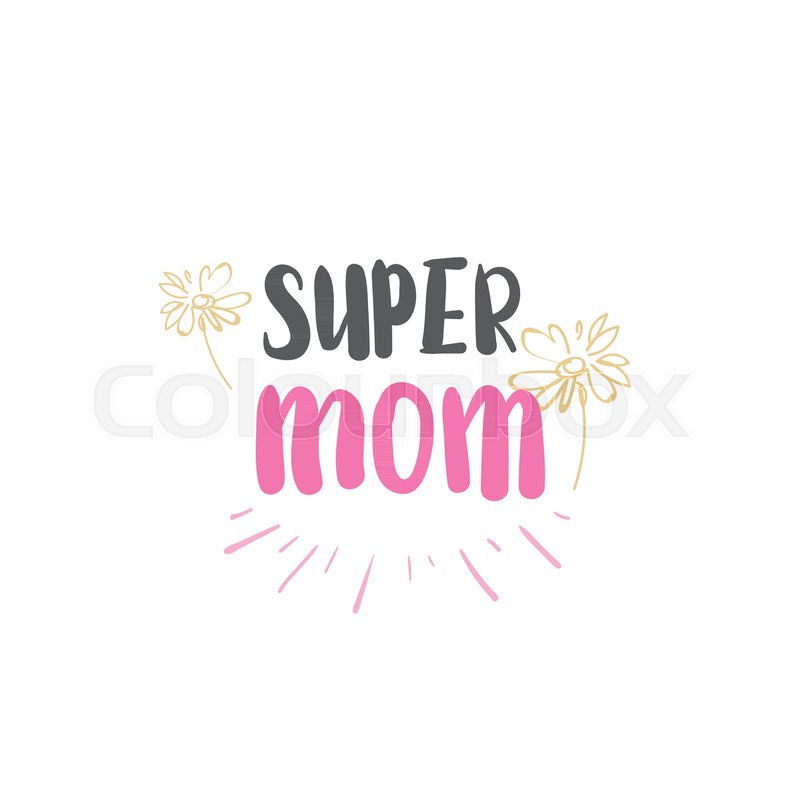 Super Mom Emblem Isolated Lettering Stock Vector Colourbox 800x800 Super Mom Emblem Isolated Lettering Stock Vector Colourbox