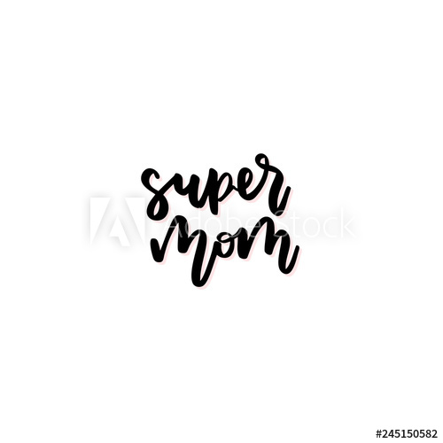 500x500 Super Mom Vector Calligraphic Inscription
