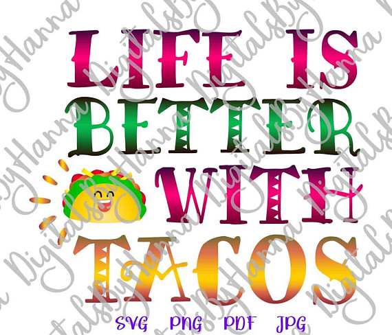 Taco Vector Clipart Life Is Better With Tacos For Cricut 570x488 Taco Vector Clipart Life Is Better With Tacos For Cricut