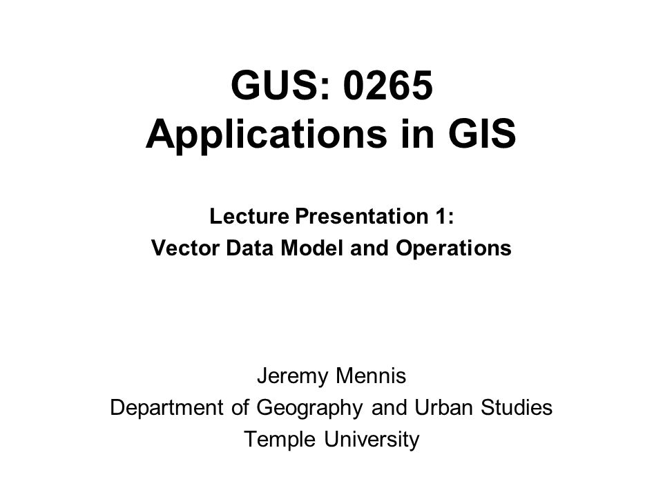Gus Applications In Gis Lecture Presentation Vector Data 960x720 Gus Applications In Gis Lecture Presentation Vector Data