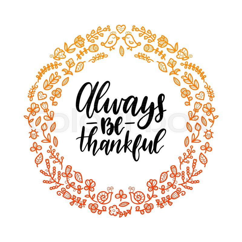 800x800 Always Be Thankful Lettering In Round Stock Vector Colourbox