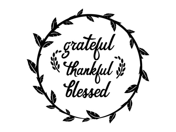 580x435 Thankful Grateful Blessed Dxf Png Vector Cut