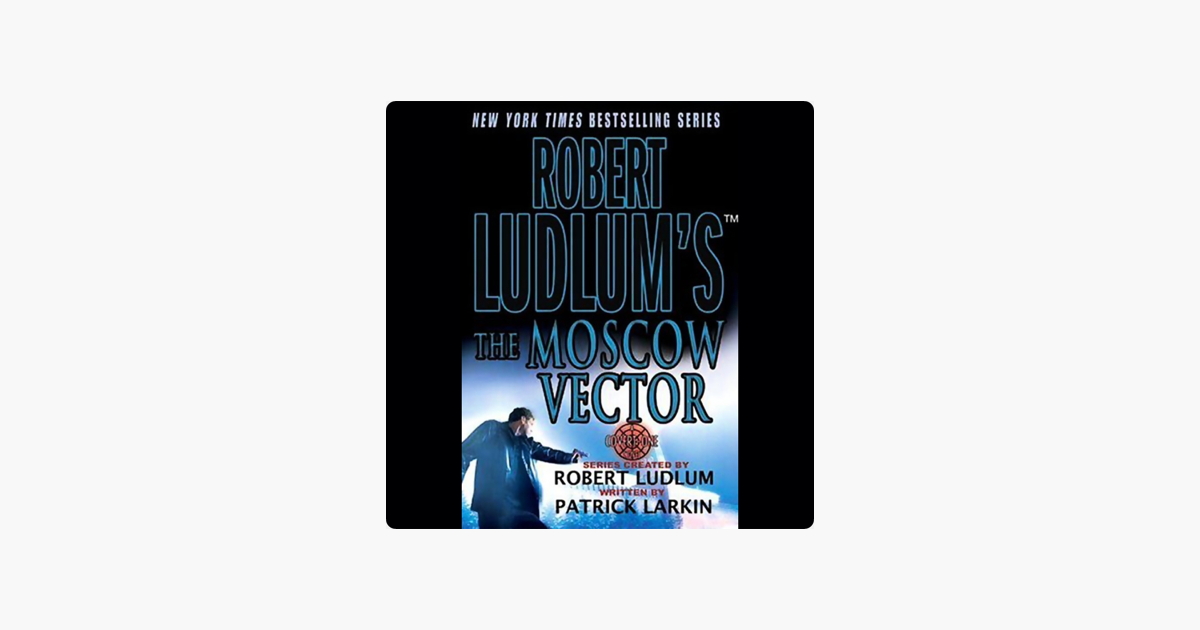 1200x630 Robert Ludlum's The Moscow Vector A Covert One Novel On Apple Books