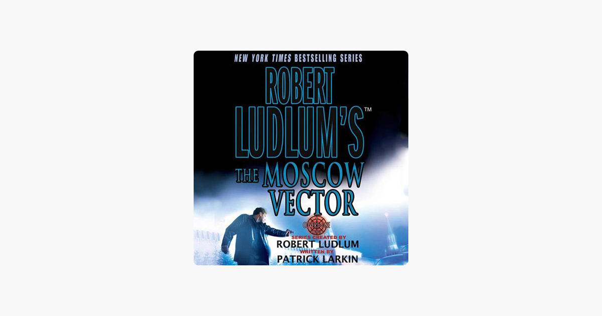 1200x630 Robert Ludlum's The Moscow Vector In Apple Books