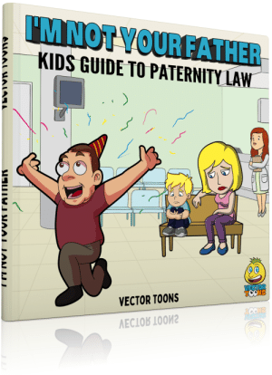 I'mnot Yourfather Kids Guide To Paternity Law Vector Toons Vector 300x414 I'mnot Yourfather Kids Guide To Paternity Law Vector Toons Vector