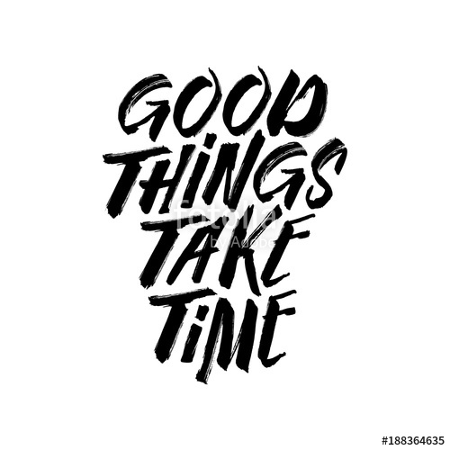 Good Things Take Time Motivational Typography Vector Vintage 500x500 Good Things Take Time Motivational Typography Vector Vintage