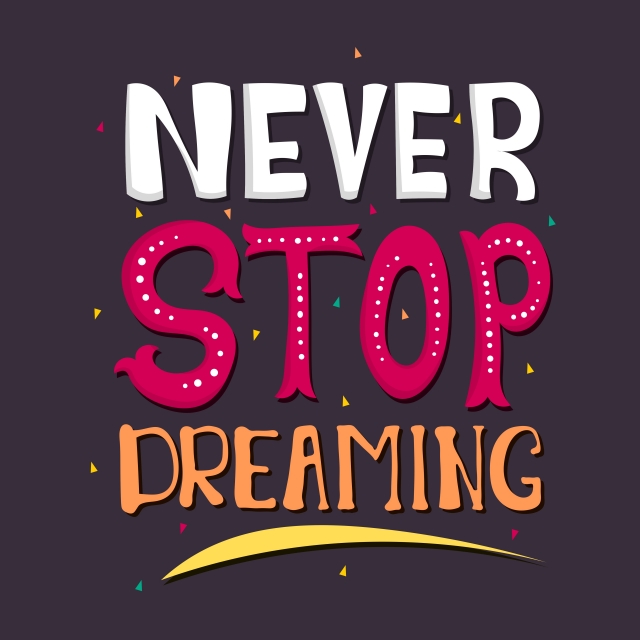 Never Stop Dreaming Quote Typography Vector Lettering For T Shirt 640x640 Never Stop Dreaming Quote Typography Vector Lettering For T Shirt