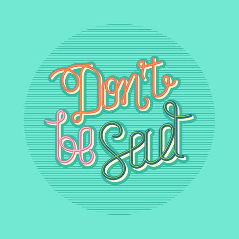 Don't Be Sad Retro Typography Vector 490x490 Don't Be Sad Retro Typography Vector